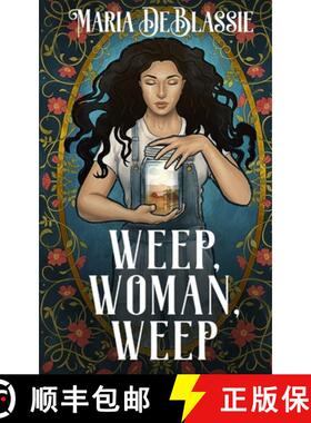【3-4周达】Weep, Woman, Weep: A Gothic Fairytale about Ancestral Hauntings [9780578974644]
