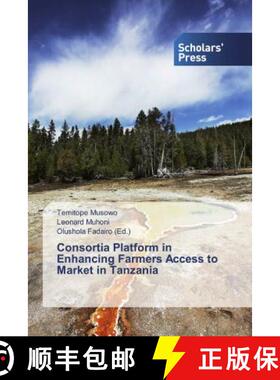 预订 Consortia Platform in Enhancing Farmers Access to Market in Tanzania [9786202311793]