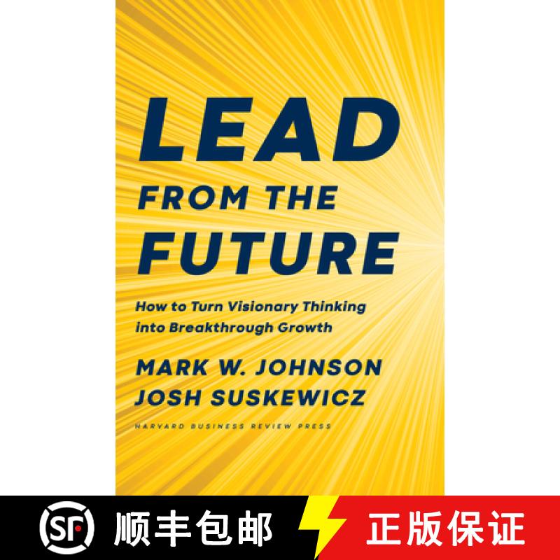 【2-3周达】Lead from the Future : How to Turn Visionary Thinking Into Breakthrough Growth [9781633697546]