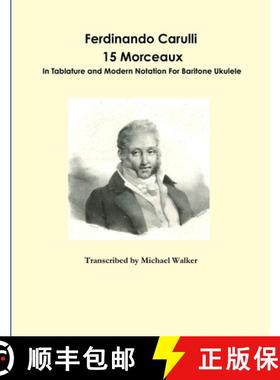 【3-4周达】Ferdinando Carulli 15 Morceaux  In Tablature and Modern Notation  For Baritone Ukulele [9781365378089]