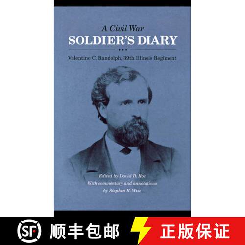 【3-4周达】精装 A Civil War Soldier`s Diary – Valentine C. Randolph, 39th Illinois Regiment [9780875803432]