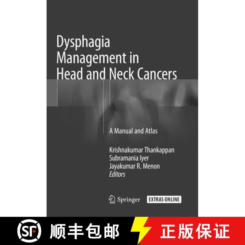 【3-4周达】Dysphagia Management in Head and Neck Cancers: A Manual and Atlas [9789811341090]