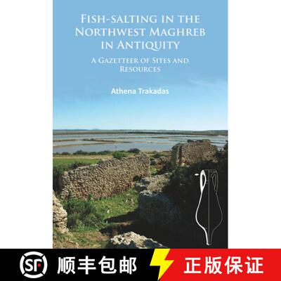 【3-4周达】Fish-Salting in the Northwest Maghreb in Antiquity: A Gazetteer of Sites and Resources [9781784912413]