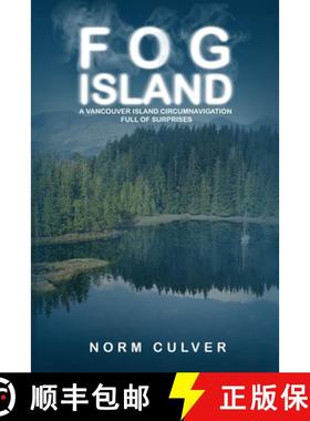 预订 Fog Island: A Vancouver Island Circumnavigation Full of Surprises [9781948494656]