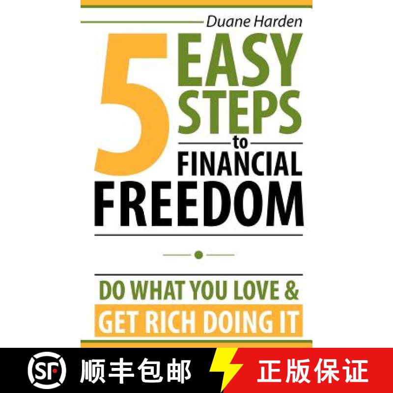 【3-4周达】5 Easy Steps to Financial Freedom: Do What You Love & Get Rich Doing It [9780984822706]