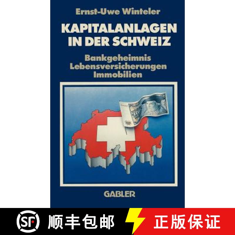 【3-4周达】Kapitalanlagen in Der Schweiz: Bankgeheimnis Lebensversicherungen Immobilien [9783409396516]