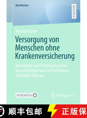 【3-4周达】Versorgung von Menschen ohne Krankenversicherung : Konzeption und Prototyping eines Gesund... [9783658466688]
