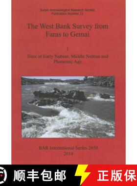 【3-4周达】The West Bank Survey from Faras to Gemai: 1: Sites of Early Nubian, Middle Nubian and Phar... [9781407312897]