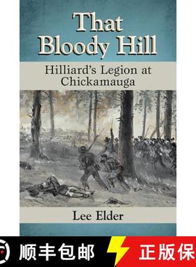 【3-4周达】That Bloody Hill : Hilliard's Legion at Chickamauga [9781476669588]