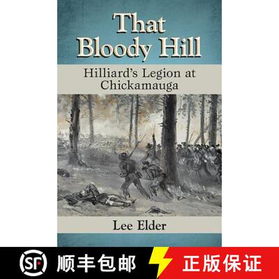 【3-4周达】That Bloody Hill : Hilliard's Legion at Chickamauga [9781476669588]