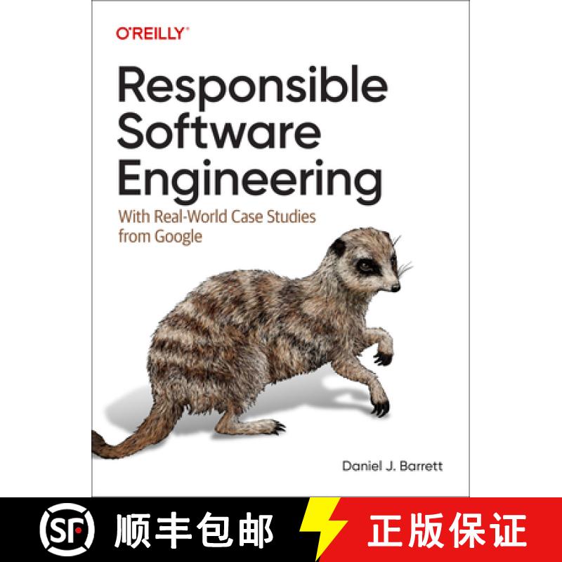 【2-3周达】Responsible Software Engineering: With Real-World Case Studies from Google [9781098149161]