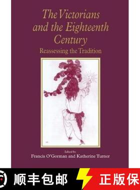 【3-4周达】The Victorians and the Eighteenth Century: Reassessing the Tradition [9781138263611]