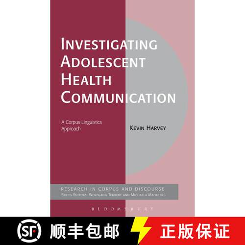 【3-4周达】精装 Investigating Adolescent Health Communication: A Corpus Linguistics Approach [9781441130709]