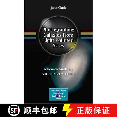 【3-4周达】Photographing Galaxies from Light Polluted Skies: A How-to Guide for Amateur Astronomers [9781071645055]