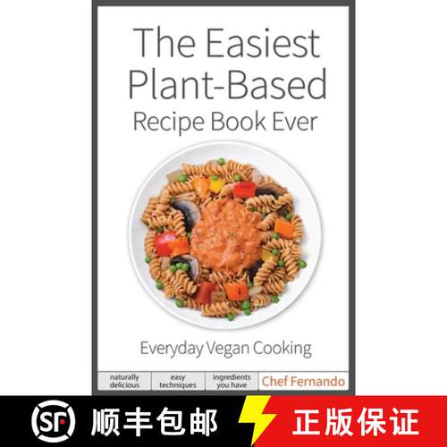 【3-4周达】The Easiest Plant-Based Recipe Book Ever.  For Everyday Vegan Cooking. [9780692146620]