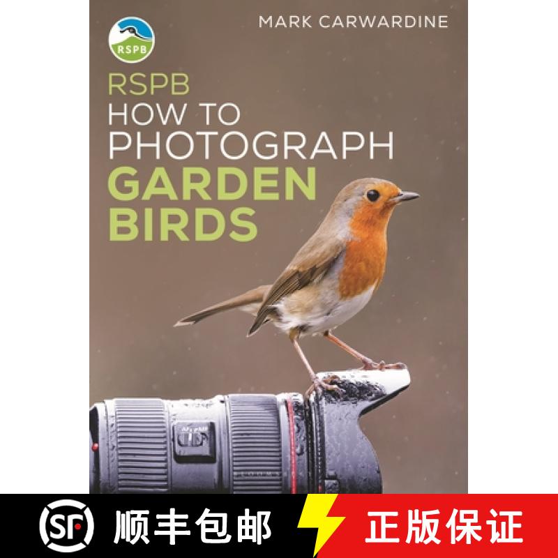 【3-4周达】Rspb How to Photograph Garden Birds [9781399404549]