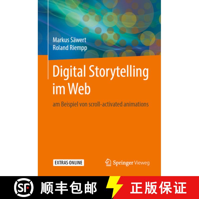 【3-4周达】Digital Storytelling Im Web: Am Beispiel Von Scroll-Activated Animations [9783658230548]