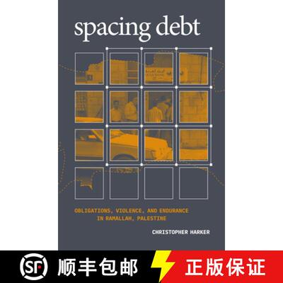 【3-4周达】精装 Spacing Debt – Obligations, Violence, and Endurance in Ramallah, Palestine [9781478009900]