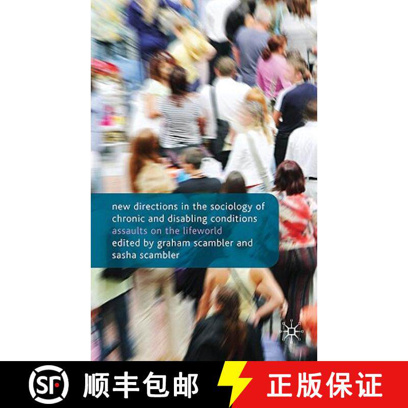 【3-4周达】New Directions in the Sociology of Chronic and Disabling Conditions: Assaults on the Lifew... [9780230222700]