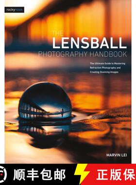 【3-4周达】The Crystal Ball Photography Handbook: The Ultimate Guide to Mastering Refraction Photogra... [9781681985787]