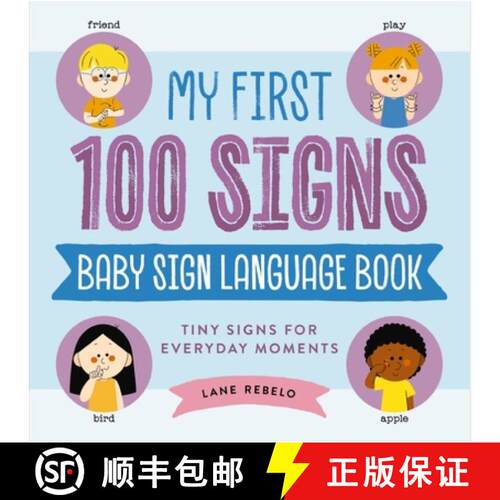 【3-4周达】精装 My First 100 Signs: Baby Sign Language Book the: Tiny Signs for Everyday Moments [9781400354757]