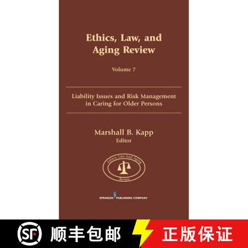 【3-4周达】精装 Ethics, Law, and Aging Review, Volume 7 : Liability Issues and Risk Management in Car... [9780826114570]