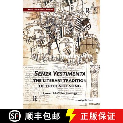 【3-4周达】Senza Vestimenta: The Literary Tradition of Trecento Song [9781138379961]