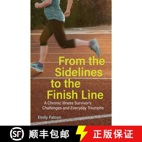 【3-4周达】From the Sidelines to the Finish Line : A Chronic Illness Survivor's Challenges and Everyd... [9780965250887]