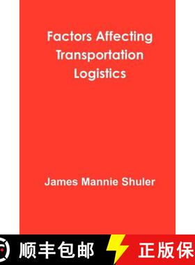 【3-4周达】Factors Affecting Transportation Logistics [9781257922734]