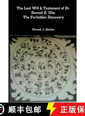 【3-4周达】The Last Will & Testament of Dr. Samuel E. Ulie: The Forbidden Discovery [9780359976058]