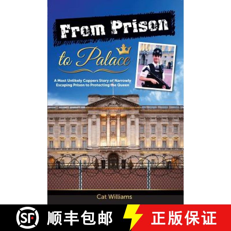 【2-3周达】From Prison to Palace: A Most Unlikely Coppers Story of Narrowly Escaping Prison to Protec... [9781925288179]