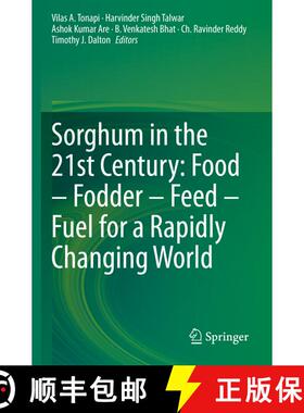 【3-4周达】Sorghum in the 21st Century: Food – Fodder – Feed – Fuel for a Rapidly Changing World [9789811582516]