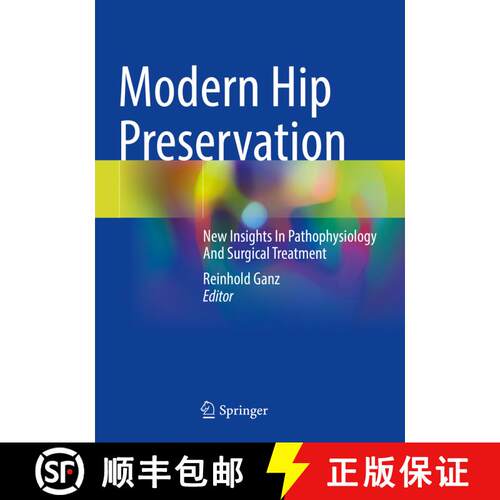 【3-4周达】Modern Hip Preservation: New Insights In Pathophysiology And Surgical Treatment [9783030919696]