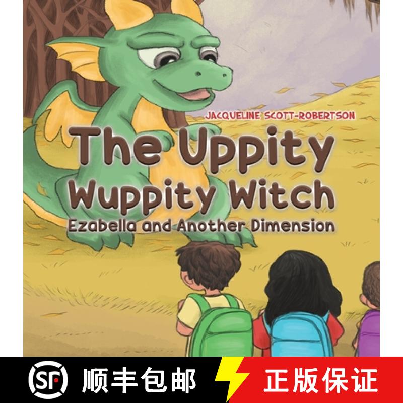 预订 The Uppity Wuppity Witch - Ezabella and Another Dimension [9781528938334]