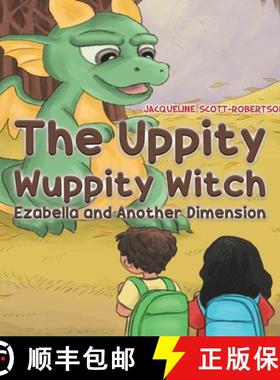 【3-4周达】The Uppity Wuppity Witch - Ezabella and Another Dimension [9781528938334]
