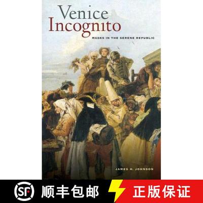 【3-4周达】Venice Incognito: Masks in the Serene Republic [9780520267718]