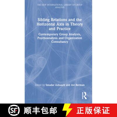 【3-4周达】Sibling Relations and the Horizontal Axis in Theory and Practice: Contemporary Group Analy... [9781032114767]
