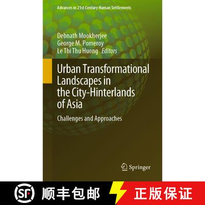 【3-4周达】Urban Transformational Landscapes in the City-Hinterlands of Asia: Challenges and Approaches [9789811987281]