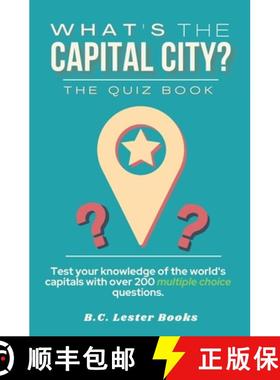 预订 What's The Capital City? The Quiz Book: Test Your Knowledge Of The World's Capitals With over 20... [9781913668389]