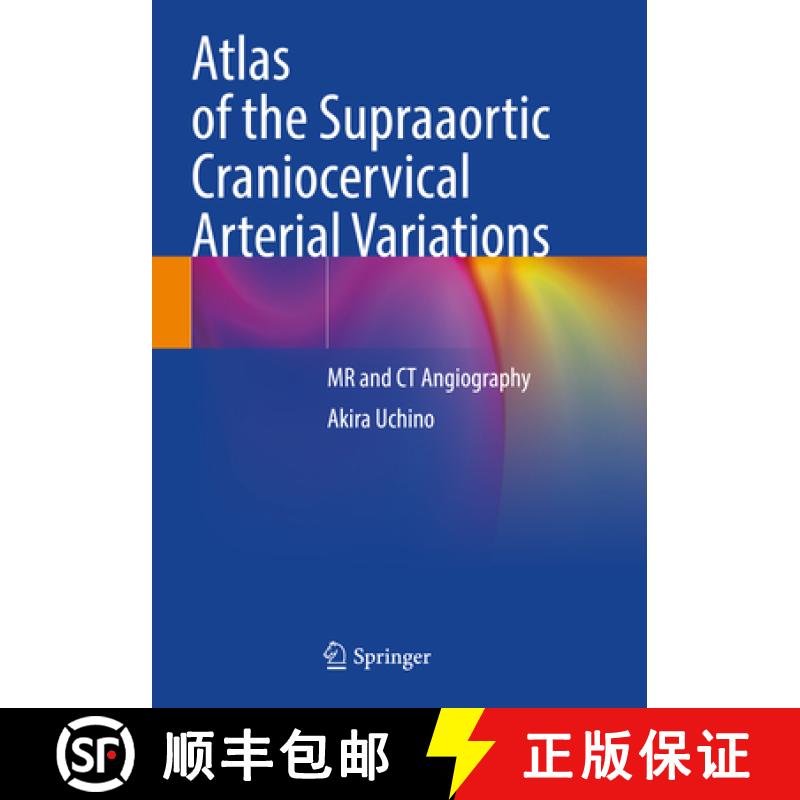 【3-4周达】Atlas of the Supraaortic Craniocervical Arterial Variations : MR and CT Angiography [9789811668050]