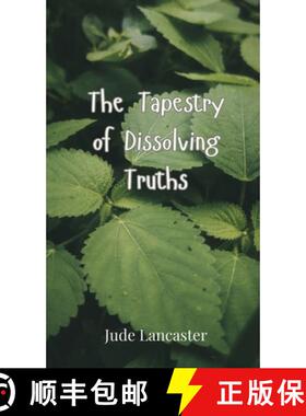 预订 The Tapestry of Dissolving Truths [9783690802031]