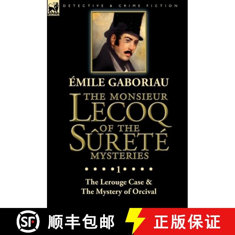 【3-4周达】The Monsieur Lecoq of the Sûreté Mysteries: Volume 1-The Lerouge Case & The Mystery of O... [9781782827986]