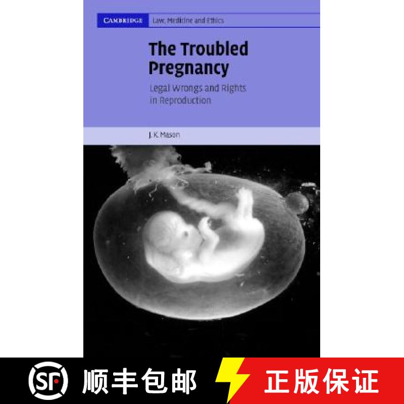 【3-4周达】Troubled Pregnancy: Legal Wrongs and Rights in Reproduction - The Troubled Pregnancy: Lega... [9780521850759]