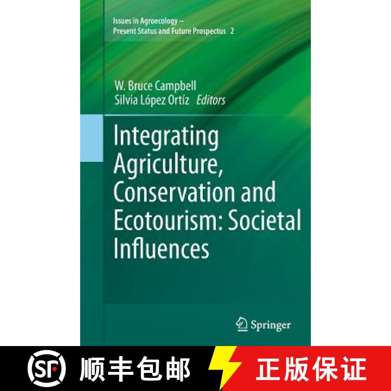 【3-4周达】Integrating Agriculture, Conservation and Ecotourism: Societal Influences [9789400794641]
