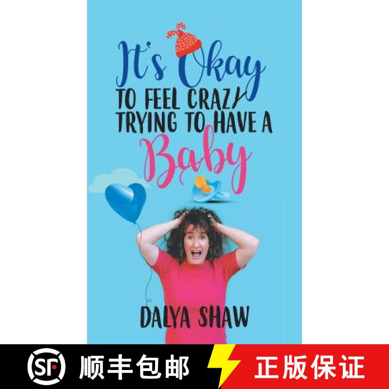 【3-4周达】It'S Okay to Feel Crazy Trying to Have a Baby [9781504313285]
