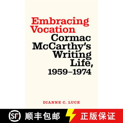 【3-4周达】Embracing Vocation: Cormac McCarthy's Writing Life, 1959-1974 [9781643363554]
