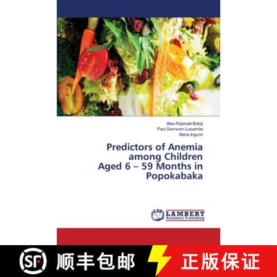 预订 Predictors of Anemia among Children Aged 6 - 59 Months in Popokabaka [9786139915484]