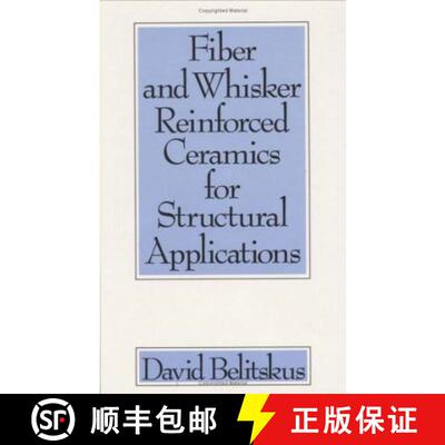 【3-4周达】精装 Fiber and Whisker Reinforced Ceramics for Structural Applications [9780824791117]