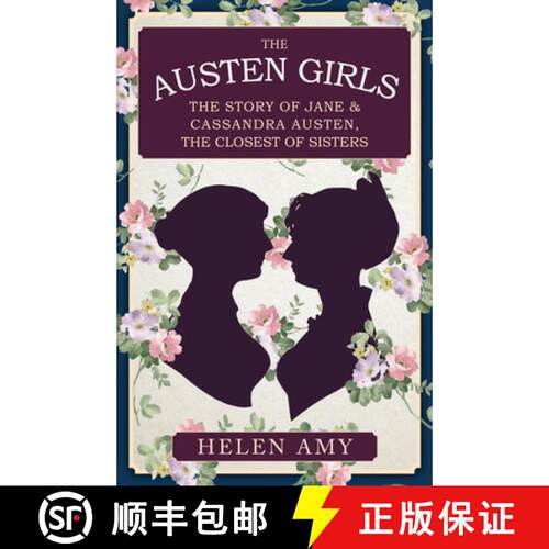 【3-4周达】The Austen Girls: The Story of Jane & Cassandra Austen, the Closest of Sisters [9781398133471]