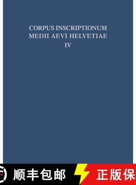 预订 Die Inschriften Der Kantone Luzern, Unterwalden, Uri, Schwyz, Zug, Z rich, Schaffhausen, Thurgau... [9783110180640]